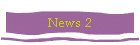 News 2